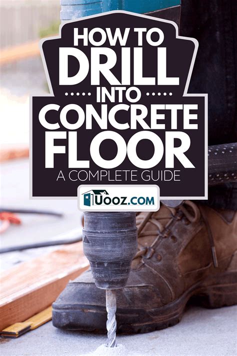 How To Drill Into Concrete Floor [A Complete Guide] - uooz.com