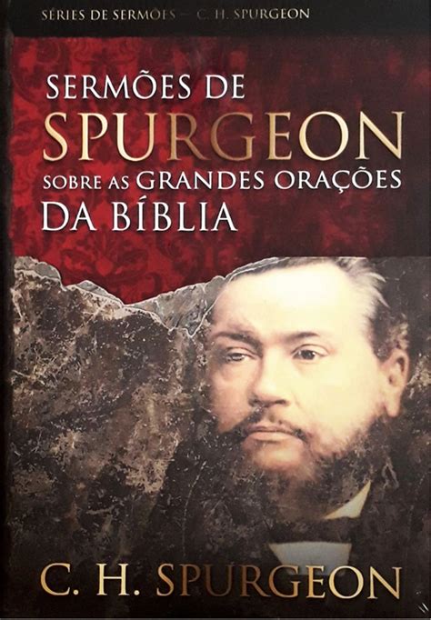 Sermões de Spurgeon sobre as Grandes Orações da Bíblia