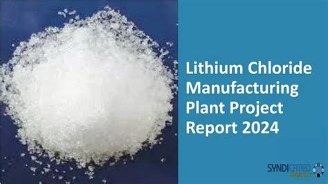 Ppt Lithium Chloride Manufacturing Plant Project Report 2024 Powerpoint Presentation Id 13360143