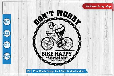 Dont Worry Bike Happy T Shirt Design Graphic By Heavenfair · Creative