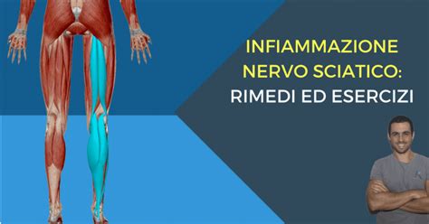 Infiammazione Nervo Sciatico Rimedi Ed Esercizi L Altra Riabilitazione