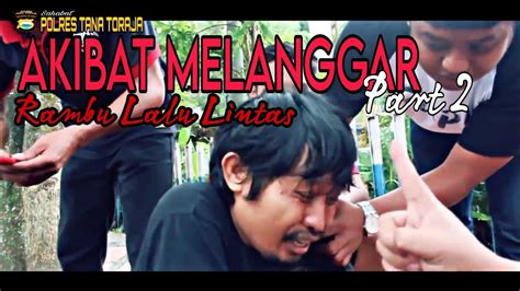 Film Pendek AKIBAT MELANGGAR RAMBU LALU LINTAS Part 2 Sat