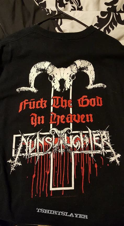 Nunslaughter Fuck Your God In Heaven TShirtSlayer TShirt And