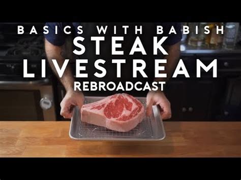 Livestream 2 Steak Basics With Babish YouTube