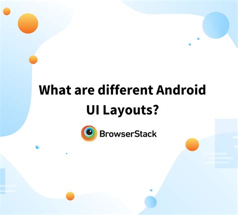 What Are Different Android Ui Layouts Browserstack