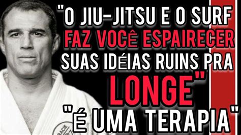 O Que Surf E Jiu Jitsu Tem Em Comum Royler Gracie Fala Sobre A ConexÃo