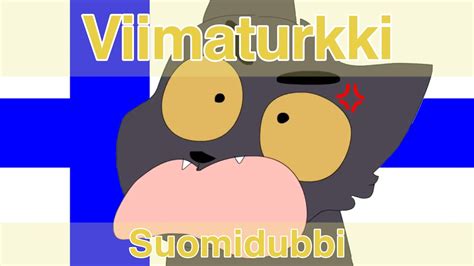 Viimaturkki Finnish Dub Youtube