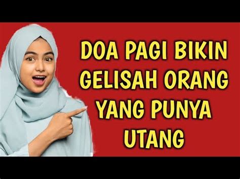 Mustajabdoa Pagi Bikin Gelisah Orang Yang Punya Utang Cari Nagih