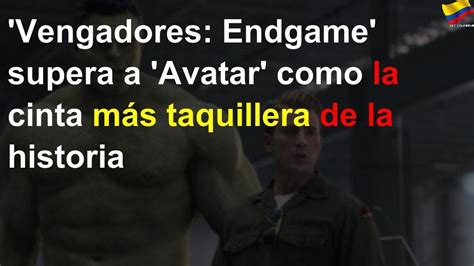 Avengers Endgame supera a Avatar como la cinta más taquillera de la