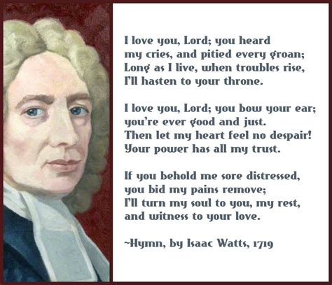 Isaac Watts Was An English Christian Hymnwriter