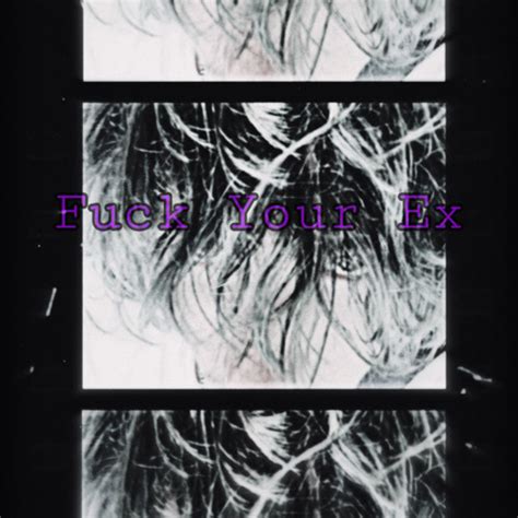 Stream Fuck Your Ex By Maleficent Listen Online For Free On SoundCloud