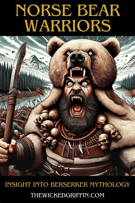 Norse Bear Warriors Insight Into Berserker Mythology The Wicked Griffin