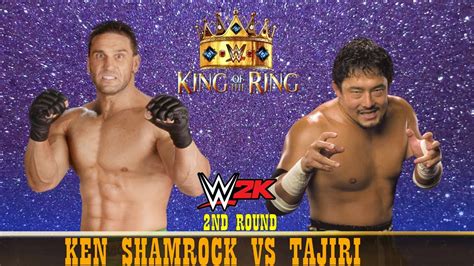 Wwe All Time King Of The Ring Ken Shamrock Vs Tajiri Nd Round