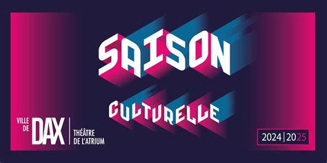 Saison Culturelle 2024 2025 Dax