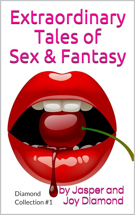 Extraordinary Tales Of Sex Fantasy Diamond Erotic Collection Kindle Edition By Diamond