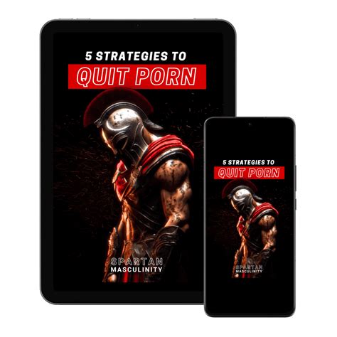 5 Strategies To Quit Porn Addiction Masturbation Free Training Spartan Masculinity