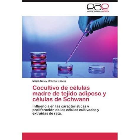 Libro Cocultivo De C Lulas Madre De Tejido Adiposo Y C Lulas De Schwann