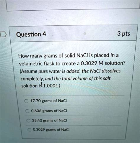 Solved How Many Grams Of Solid Nacl Is Placed In A Volumetric Flask To