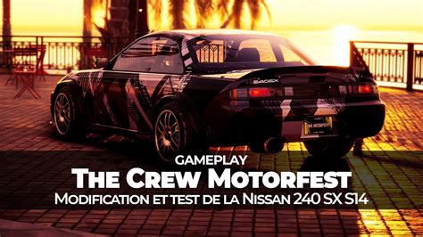 The Crew Motorfest Modification Et Test De La Nissan Sx S Youtube