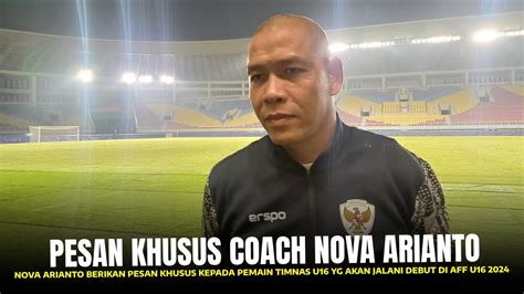 LAGA PERDANA Nova Arianto Berikan Pesan Khusus Pada TIMNAS U16 Yg