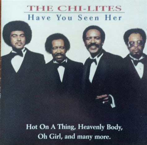 The Chi Lites Have You Seen Her 2000 CD Discogs