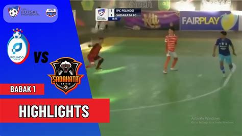 HIGHLIGHTS BABAK 2 SADAKATA FC BERHASIL COMEBACK LIGA FUTSAL