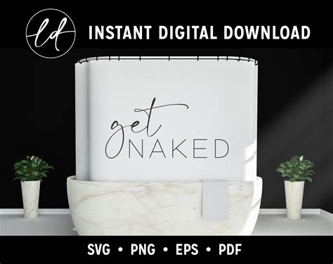 Get Naked SVG Shower SVG Bathroom SVG Funny Svg Quote Svg Cut File