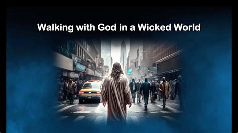 Walking With God In A Wicked World Doug Batchelor YouTube