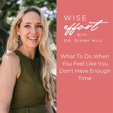 What To Do When You Feel Like You Don T Have Enough Time Dr Diana Hill