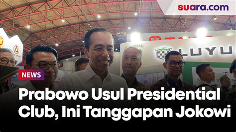 Jokowi Tanggapi Positif Usulan Prabowo Soal Presidential Club Ketemu