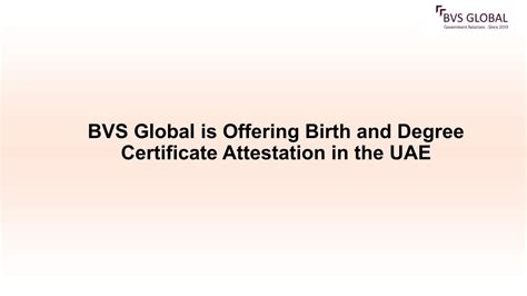 Bvs Global Is Offering Birth And Degree Certificate Attestation In The Uae By Bvs Global Issuu