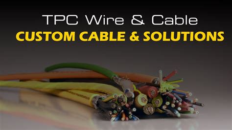 TPC Wire & Cable Custom Cable & Solutions - YouTube