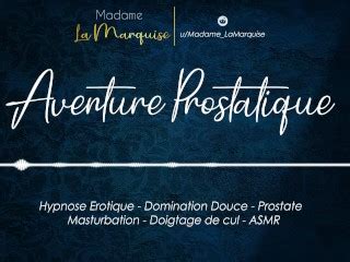Aventures Prostatiques Audio Porn French Hypnose Erotique Domination Douce Plaisir Prostatique