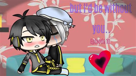 But I D Be Without You Gay Love Story Episode Youtube