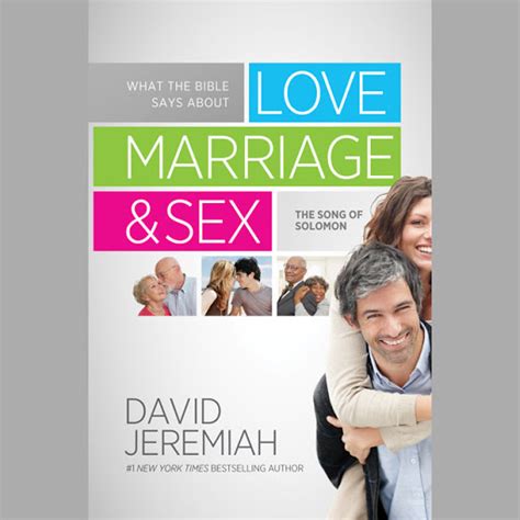 What The Bible Says About Love Marriage Sex The Song Of Solomon By Dr David Jeremiah