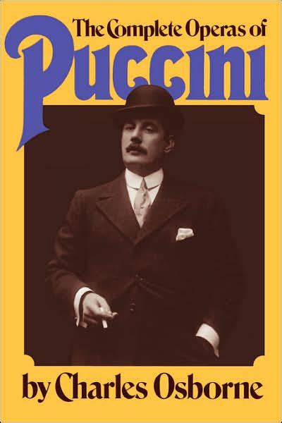 The Complete Operas Of Puccini by Charles Osborne | Hachette Book Group