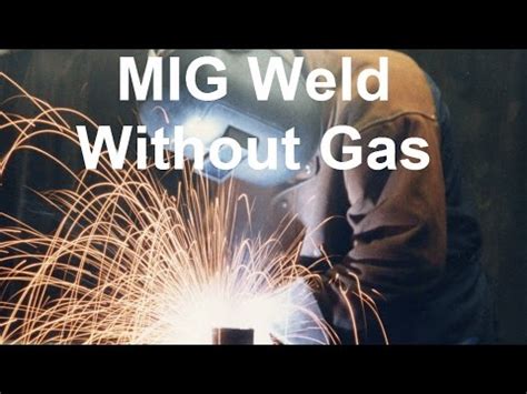 How To MIG Weld Without Gas YouTube