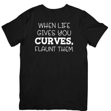 Tops When Life Gives You Curves Flaunt Them Graphic Tee Poshmark