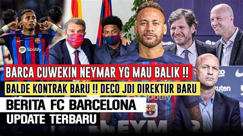 NEYMAR DICUWEKINBarca Gak Mau Pulangkan NeymarBalde Kontrak Baru