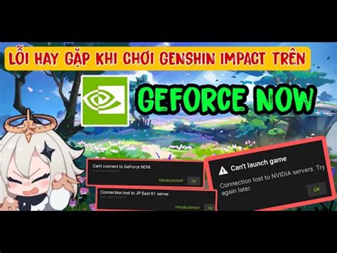 Những Lỗi Thường Gặp Khi Chơi Genshin Impact Trên Geforce Now Cách