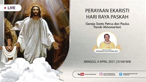 Perayaan Ekaristi Minggu Paskah Misa Paskah Pagi 04 April 2021