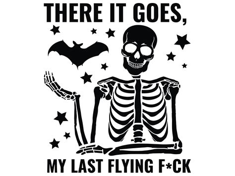 My Last Flying Fuck Skeleton Halloween Svg File For Cricut Etsy
