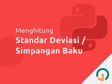 Python Program Menghitung Standar Deviasi Simpangan Baku Jago