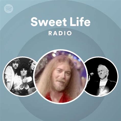 Sweet Life Radio Playlist By Spotify Spotify