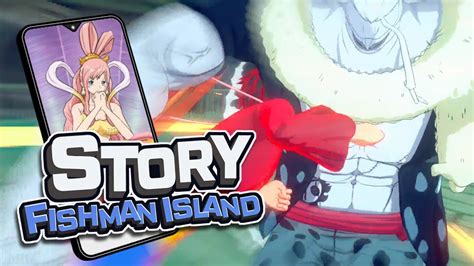 Chapter Completed Story Fishman Island One Piece Fighting