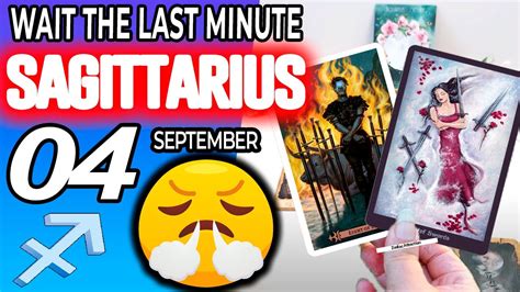 Sagittarius ♐ ⚠️ 𝐖𝐀𝐈𝐓 𝐓𝐇𝐄 𝐋𝐀𝐒𝐓 𝐌𝐈𝐍𝐔𝐓𝐄 🛑horoscope For Today September 4