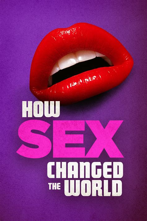 How Sex Changed The World Pictures Rotten Tomatoes