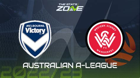 Melbourne Victory Vs Western Sydney Wanderers League Stage Preview