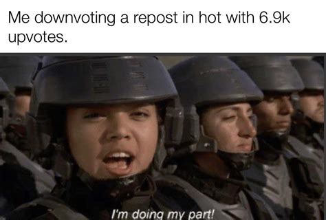 Repost Gay R Dankmemes I M Doing My Part Know Your Meme