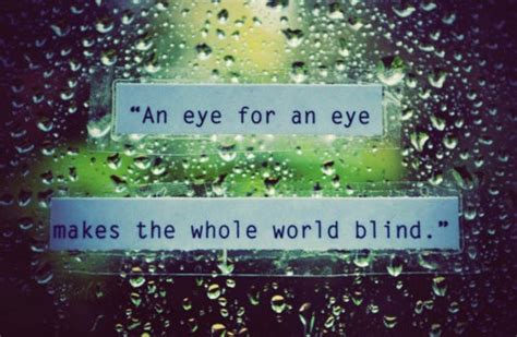 Makes the Whole World Blind | Quote Pictures